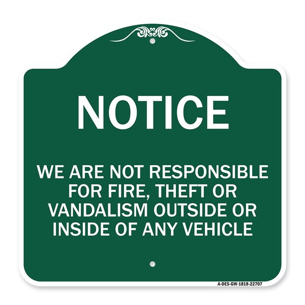 Signmission We Are Not Responsible for Fire Theft or Vandalism Outside or Inside of ANY Vehicle, GW-1818-22707 A-DES-GW-1818-22707 - main